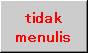 tidak menulis